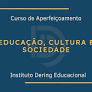 Amplie seus conhecimentos com o curso Educação, Cultura e Sociedade do Instituto Dering. Formato EaD, carga horária de 20 horas, certificado e valor...