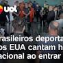 Algemados e colocados num avião para serem expulsos dos Estados Unidos, os brasileiros deportados por Donald Trump cantaram o hino nacional ao serem...
