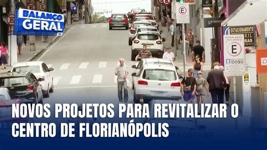 Novos projetos e ações para o centro de Florianópolis são discutidos