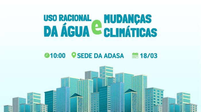 Dia Mundial da Água: Evento debate uso racional e mudanças climáticas