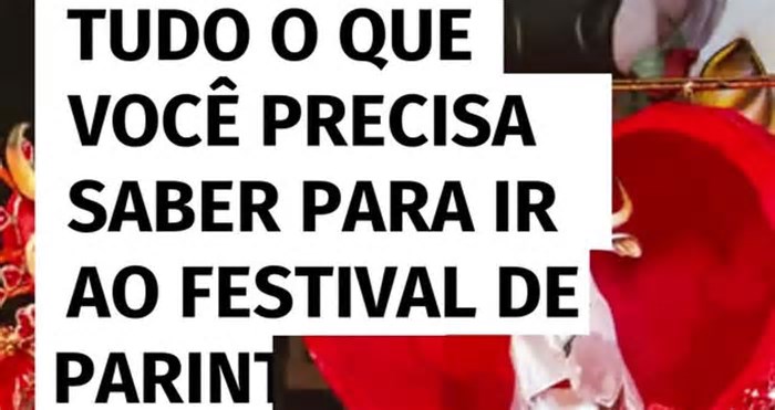 Tudo o que você precisa saber para ir ao Festival de Parintins