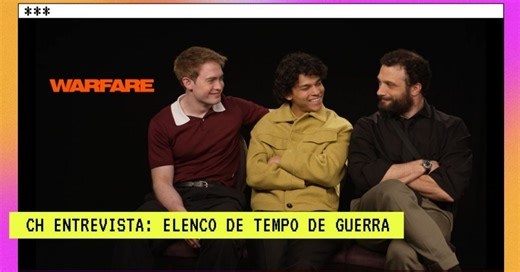 CH Entrevista: Elenco de Tempo de Guerra revela apelidos de bastidores