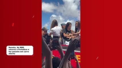 Campeã do BBB, Renata retorna a Fortaleza e faz passeio em carro aberto até a Beira-Mar