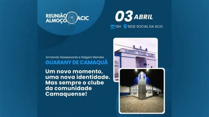 ACIC recebe Guarany de Camaquã em Reunião Almoço nesta quinta-feira (3)