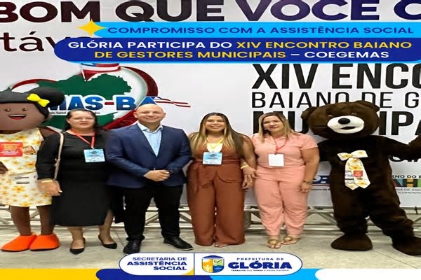 Glória participa do XIV Encontro Baiano de Gestores Municipais e reforça compromisso com a Assistência Social
