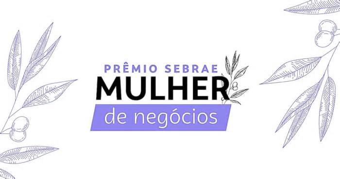 Prêmio Sebrae Mulher de Negócios 2025 está com inscrições abertas para Botucatu e região