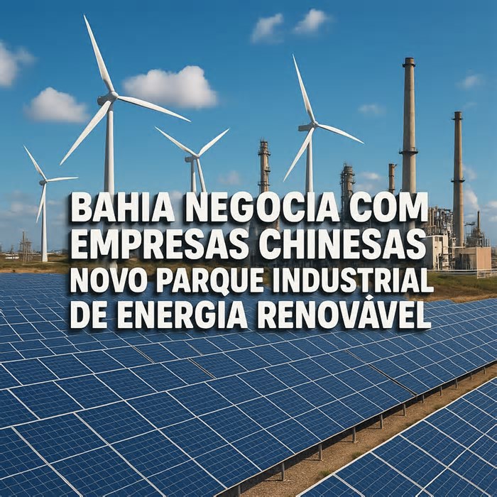 Bahia negocia com empresas chinesas novo parque industrial de energia renovável