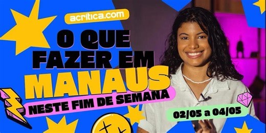 O que fazer em Manaus neste final de semana?