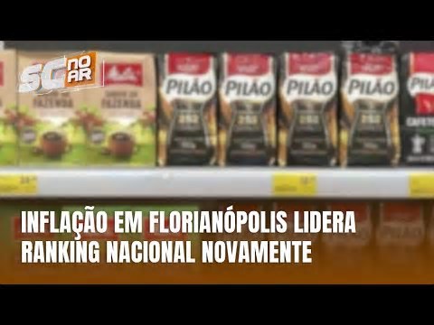 Inflação em Florianópolis lidera ranking nacional novamente