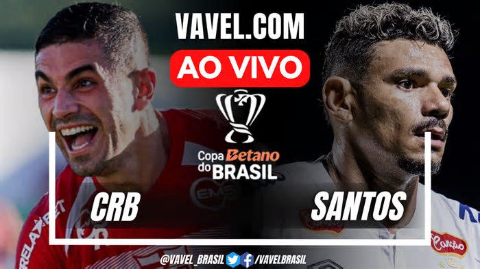 CRB x Santos AO VIVO, onde assistir ao jogo em tempo real pela Copa do Brasil