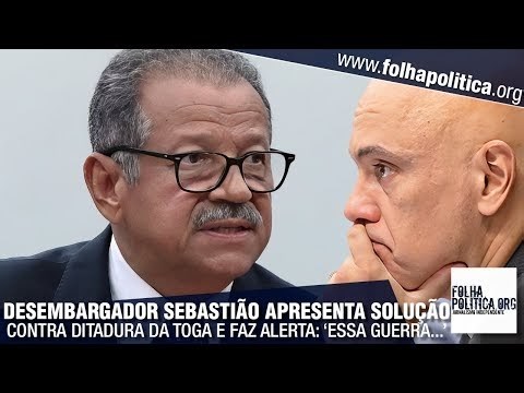 Desembargador Sebastião apresenta solução aos parlamentares contra ditadura da toga: ‘essa guerra do STF com a população precisa acabar’