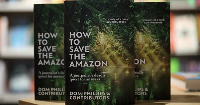 ‘Como Salvar a Amazônia': Livro escrito por Dom Phillips e finalizado por amigos após assassinato é lançado